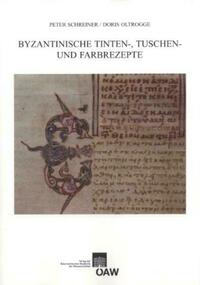 Byzantinische Tinten-, Tuschen- und Farbrezepte