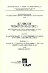 Iranisches Personennamenbuch / Iranisches Personennamenbuch: Iranische Namen in Nebenüberlieferungen indogermanischer Namen. Band 5
