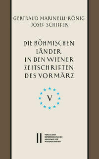 Die böhmischen Länder in den Wiener Zeitschriften und Almanachen des Vormärz (1805-1848), Teil V: