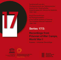 Series 17/3: Recordings from Prisoner-of-War Camps, World War I. Russian - Ukrainian Recordings