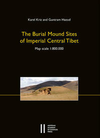 The Burial Mound Sites of Imperial Central Tibet