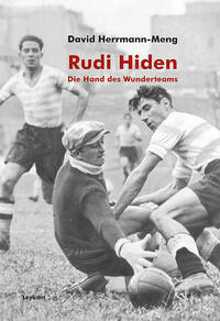 Rudi Hiden – Die Hand des Wunderteams