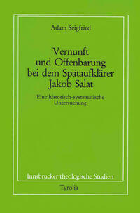 Vernunft und Offenbarung bei dem Spätaufklärer Jakob Salat