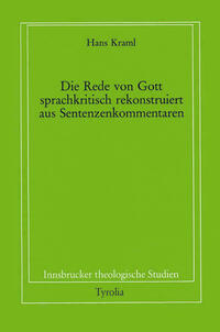 Die Rede von Gott - sprachkritisch rekonstruiert aus Sentenzenkommentaren