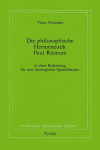 Die philosophische Hermeneutik Paul Ricoeurs in ihrer Bedeutung für eine theologische Sprachtheorie