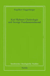 Karl Rahners Christologie und heutige Fundamentalmoral