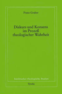 Diskurs und Konsens im Prozess theologischer Wahrheit