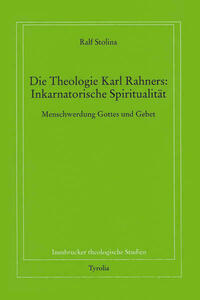 Die Theologie Karl Rahners: Inkarnatorische Spiritualität