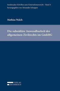 Die subsidiäre Anwendbarkeit des allgemeinen Zivilrechts im GmbHG