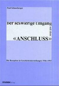 Der schwierige Umgang mit dem "Anschluss"
