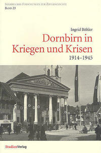 Dornbirn in Kriegen und Krisen