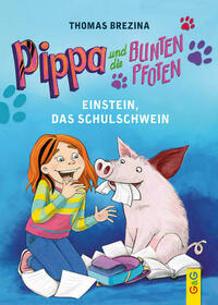 Pippa und die Bunten Pfoten - Einstein, das Schulschwein