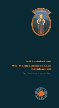 Wie Marilyn Monroe nach Kärnten kam