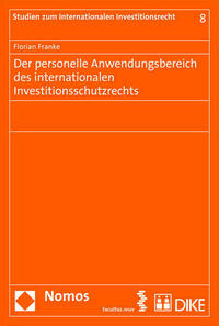Der personelle Anwendungsbereich des internationalen Investitionsschutzrechts