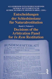 Entscheidungen der Schiedsinstanz für Naturalrestitution/Decisions of the Arbitration Panel for In Rem Restitution