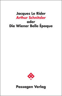 Arthur Schnitzler oder Die Wiener Belle Époque