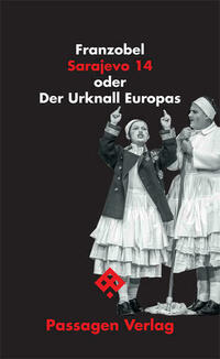 Sarajevo 14 oder Der Urknall Europas