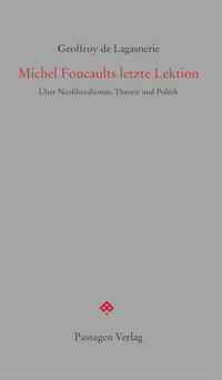 Michel Foucaults letzte Lektion