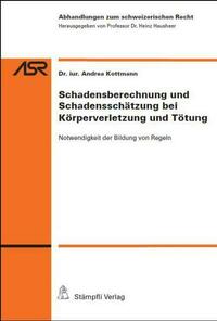 Schadensberechnung und Schadensschätzung bei Körperverletzung und Tötung