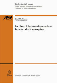 La liberté économique suisse face au droit européen