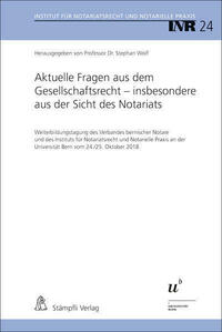 Aktuelle Fragen aus dem Gesellschaftsrecht - insbesondere aus der Sicht des Notariats