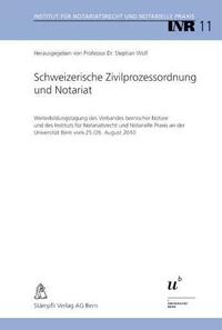 Schweizerische Zivilprozessordnung und Notariat