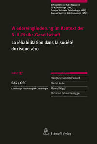 Wiedereingliederung im Kontext der Null-Risiko-Gesellschaft, La réhabilitation dans la société du risque zéro
