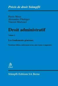 Droit administratif. Volume I: Les fondements