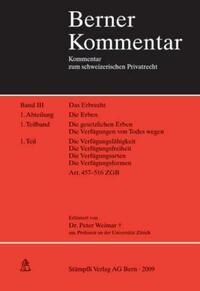 Das Erbrecht. Die Erben, Kommentar zu Art. 457-516 ZGB, Band III, 1. Abt., 1. Teilband