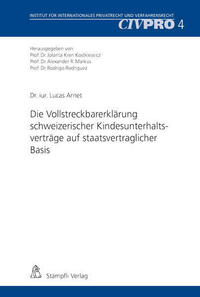 Die Vollstreckbarerklärung schweizerischer Kindesunterhaltsverträge auf staatsvertraglicher Basis