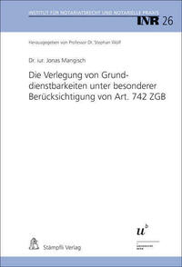 Die Verlegung von Grunddienstbarkeiten unter besonderer Berücksichtigung von Art. 742 ZGB