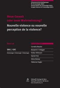 Neue Gewalt oder neue Wahrnehmung?/Nouvelle violence ou nouvelle perception de la violence?