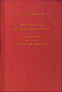 Wege und Ziele des geistigen Menschen