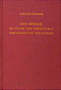 Der Mensch im Lichte von Okkultismus, Theosophie und Philosophie