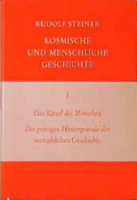 Das Rätsel des Menschen. Die geistigen Hintergründe der menschlichen Geschichte