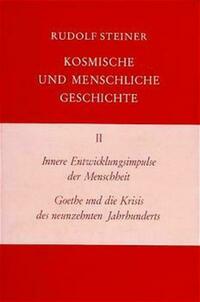 Innere Entwicklungsimpulse der Menschheit. Goethe und die Krisis des neunzehnten Jahrhunderts