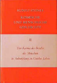 Das Karma des Berufes des Menschen in Anknüpfung an Goethes Leben