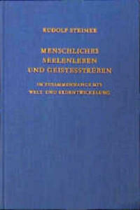 Menschliches Seelenleben und Geistesstreben im Zusammenhange mit Welt- und Erdentwickelung