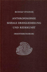 Anthroposophie, soziale Dreigliederung und Redekunst