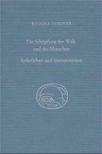 Die Schöpfung der Welt und des Menschen. Erdenleben und Sternenwirken
