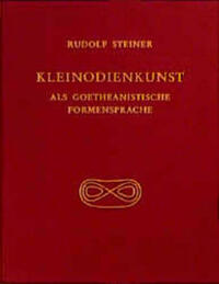 Kleinodienkunst als goetheanistische Formensprache