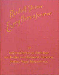 Eurythmieformen zu Dichtungen von Fercher von Steinwand, Hamerling, Hebbel, Meyer, Nietzsche und anderen