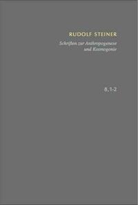 Schriften zur Anthropogenese und Kosmogonie Aus der Akasha-Chronik – Die Geheimwissenschaft im Umriss.