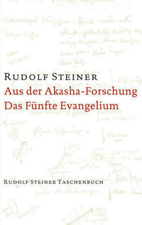 Aus der Akasha-Forschung. Das Fünfte Evangelium