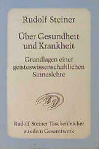 Über Gesundheit und Krankheit. Grundlagen einer geiteswissenschaftlichen Sinneslehre
