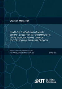 Phase-field modeling of multi-domain evolution in ferromagnetic shape memory alloys and of polycrystalline thin film growth