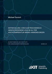 Entwicklung von elektrochemisch abgeschiedenem LIGA-Ni-Al für Hochtemperatur-MEMS-Anwendungen