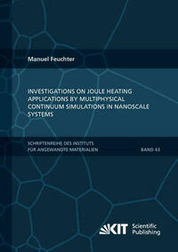 Investigations on Joule heating applications by multiphysical continuum simulations in nanoscale systems
