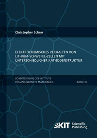 Elektrochemisches Verhalten von Lithium-Schwefel-Zellen mit unterschiedlicher Kathodenstruktur