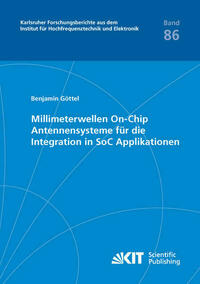 Millimeterwellen On-Chip Antennensysteme für die Integration in SoC Applikationen
